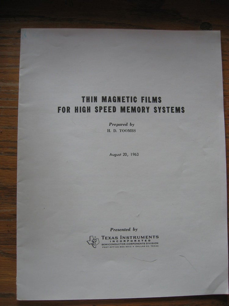 Item #R210 Thin Magnetic Films for High Speed Memory Systems, august 20, 1963, separate printing, Texas Instruments Inc. H. D. Toombs.
