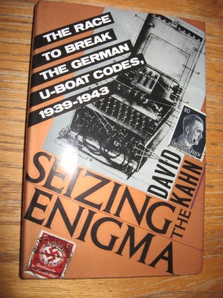 Item #R226 Seizing the Enigma -- the race to break the German U-boat Codes, 1939-1943. David Kahn