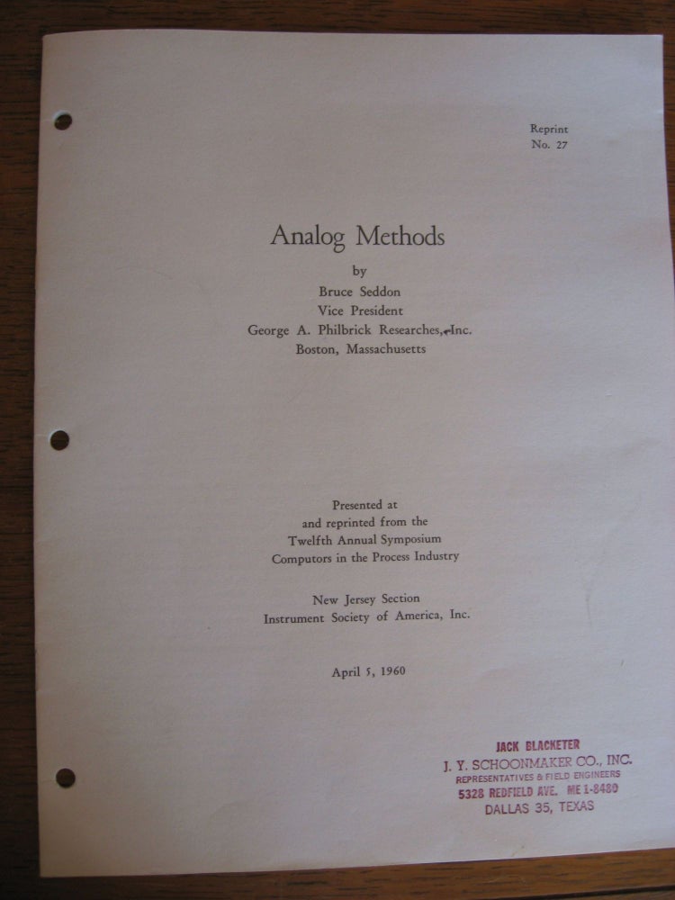 Item #R250 Analog Methods - reprint no. 27, Presented at and reprinted from the Twelfth Annual Symposium Computors (computers) in the Process industry, April 1960. Bruce Seddon, Inc George A. Philbrick Researches.