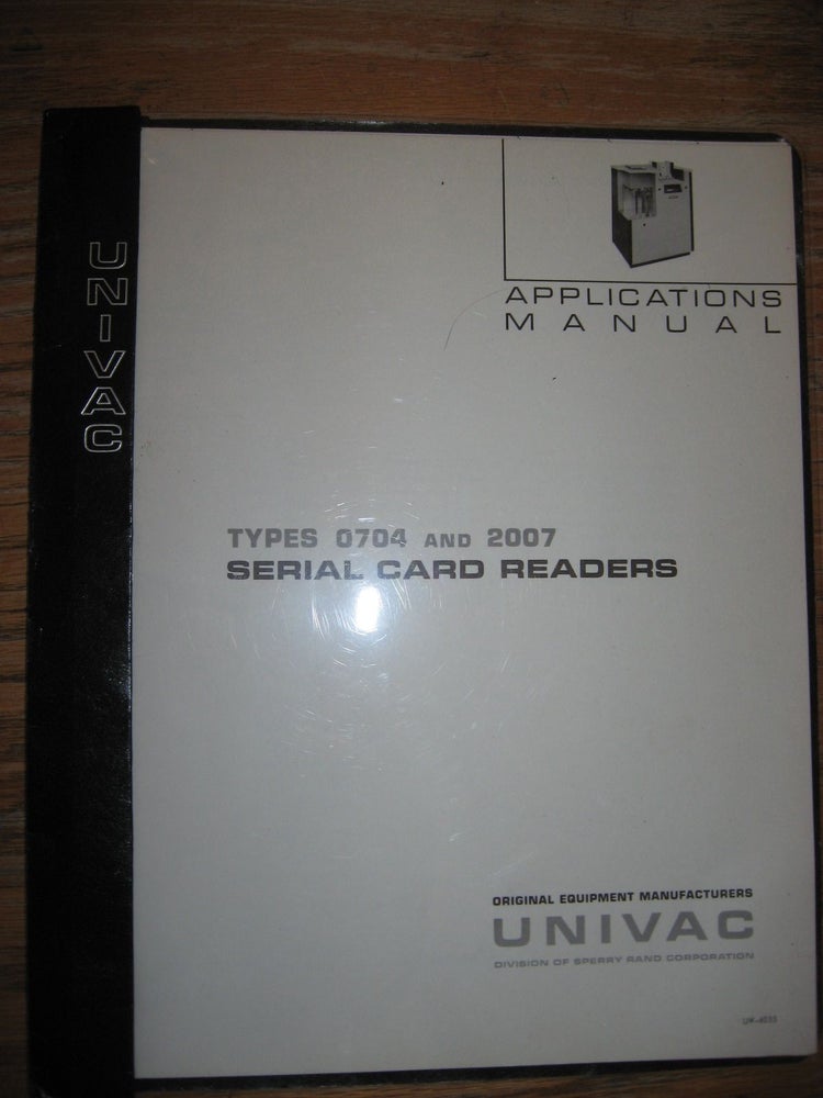 Item #R301 Applications Manual Types 0704 and 2007 Serial Card Readers. division of Sperry Rand Corporation Univac.