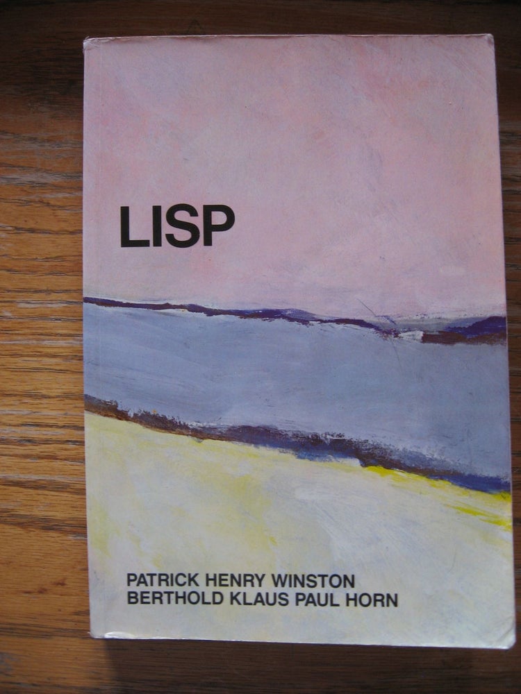 Item #R315 LISP. Patrick Henry Winston, Berthold Klaus Paul Horn.