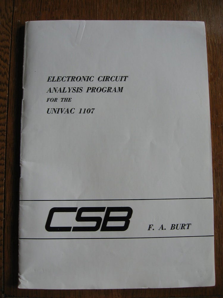 Item #R320 Electronic Circuit Analysis Program for the UNIVAC 1107. F. A. Burt.