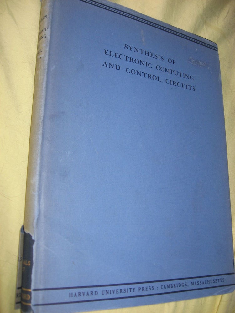 Item #R327 Synthesis of Electronic Computing and Control Circuits, Annals volume 27, XXVII, 1951. Harvard University Press Staff of the COmputation Laboratory.
