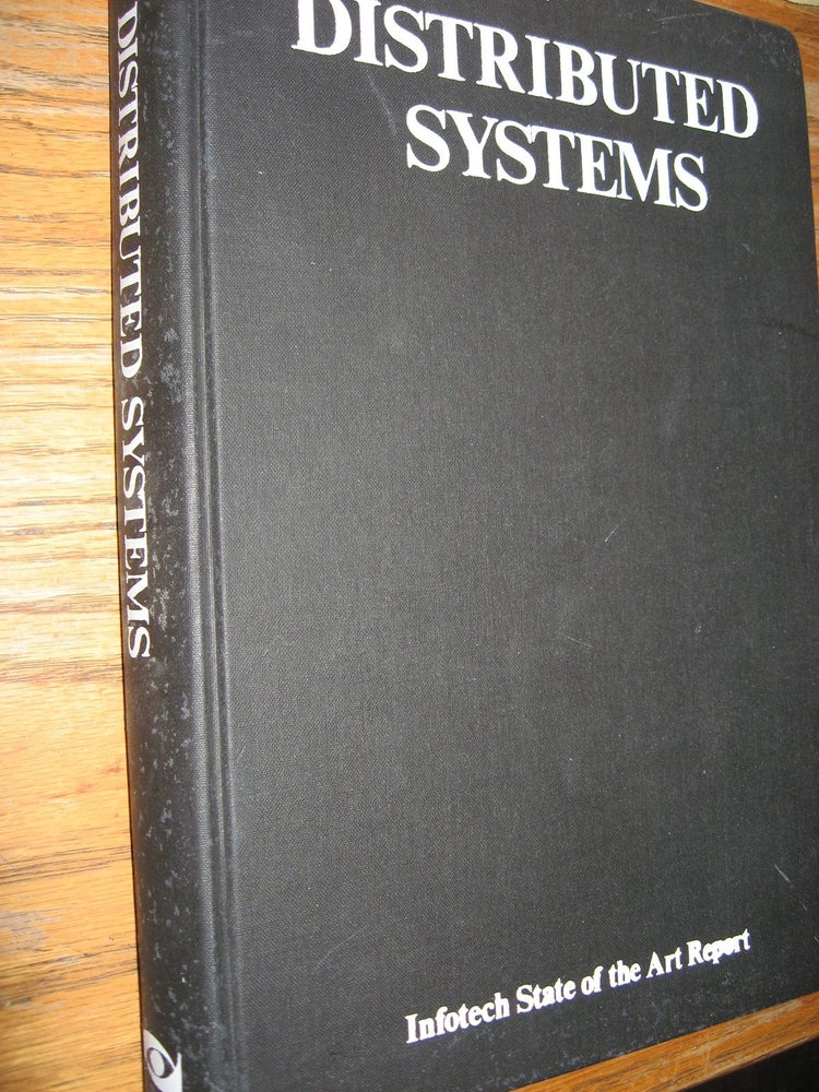 Item #R364 Distributed Systems (1976). State of the Art Report Infotech International.