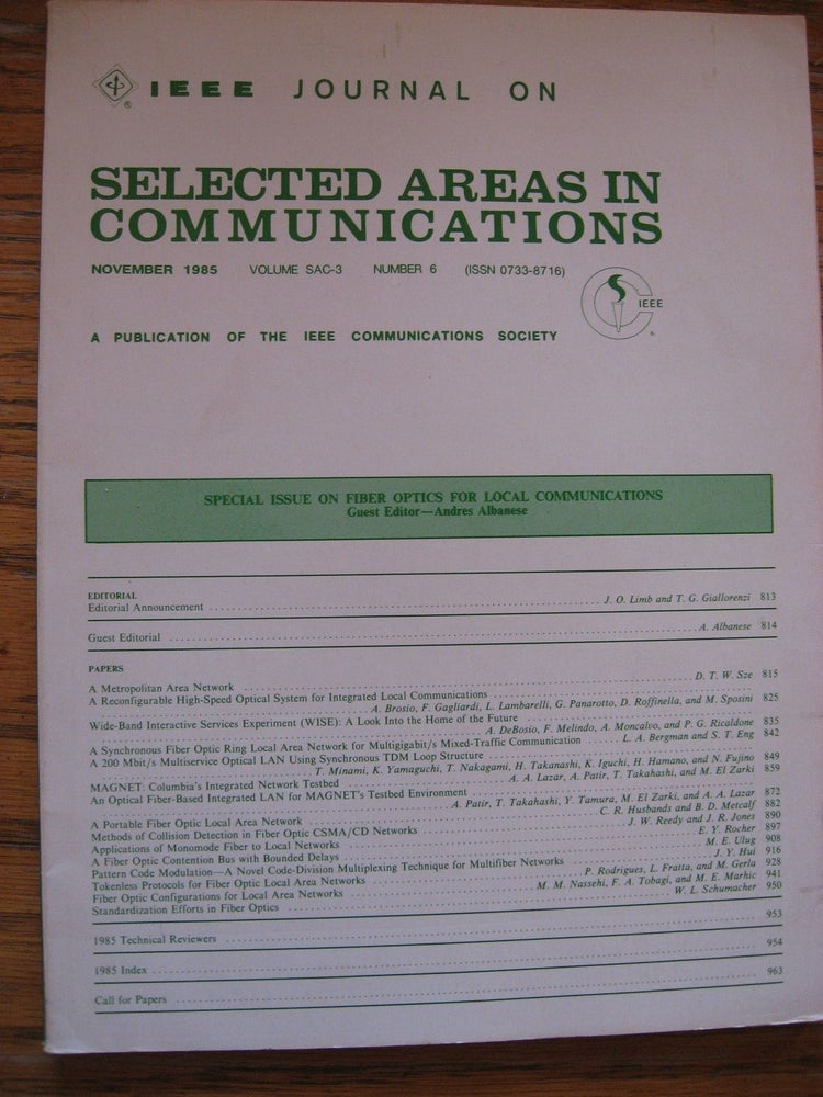 Item #R368 Special Issue on Fiber Optics for Local Communications, November 1985, Vol. SAC-3 number 6. November 1985 IEEE Journal on Selected Areas in Communications.