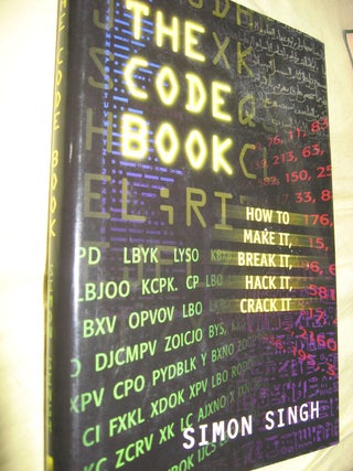 Item #R454 The Code Book -- how to make it, break it, hack it, crack it. Simon Singh