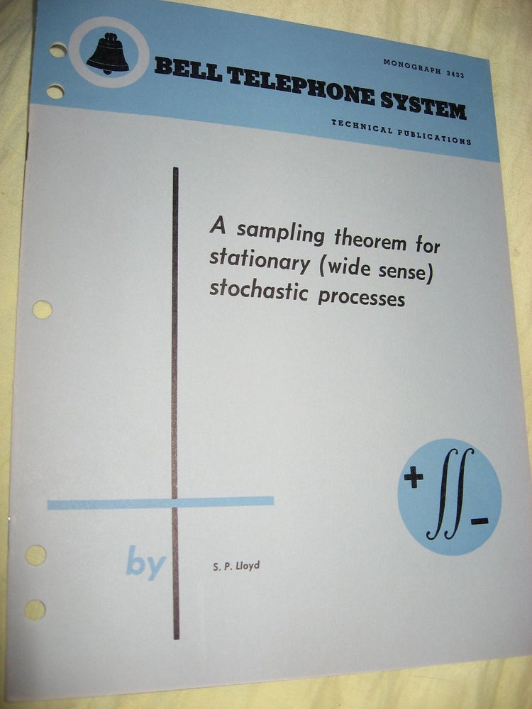 Item #R456 A Sampling Theorem for Stationary (wide sense) Stochastic processes, Bell Telephone System Monograph 3433. S. P. Lloyd.