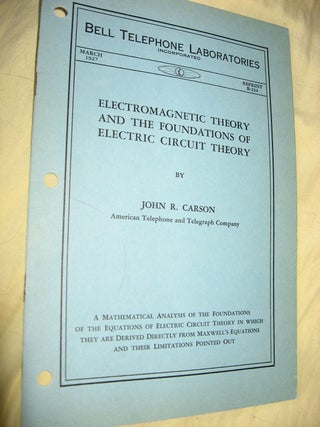 Item #R462 Electromagnetic Theory and the Foundations of Electric Circuit Theory, Bell Telephone...