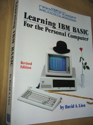 Item #R517 Learning IBM BASIC for the Personal Computer, revised edition 1984. David Lien
