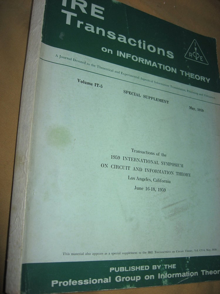 Item #R518 IRE Transactions on Information Theory, May 1959; special supplement, Volume IT-5, 1959 symposium on circuit and Information Theory. IRE.