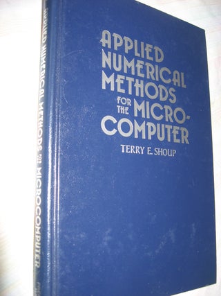 Item #R527 Applied Numerical Methods for the Microcomputer, 1984. Terry Shoup