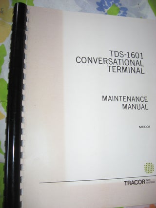 Item #R546 TDS-1601 Conversational Terminal, Maintenance Manual 1971. Tracor Data Systems